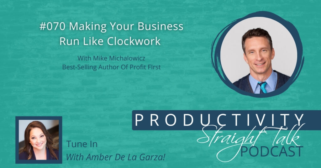070 Making Your Business Run Like Clockwork With Mike Michalowicz