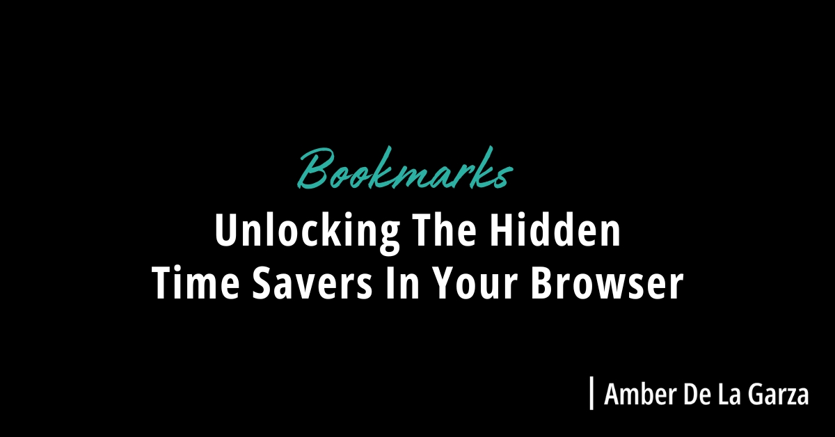 Bookmarks: Unlocking The Hidden Time Savers In Your Browser