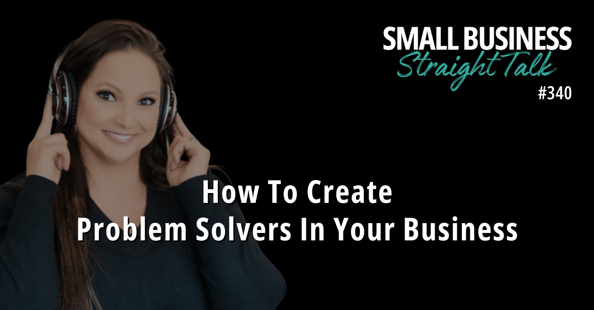 340 | How To Create Problem Solvers In Your Business
