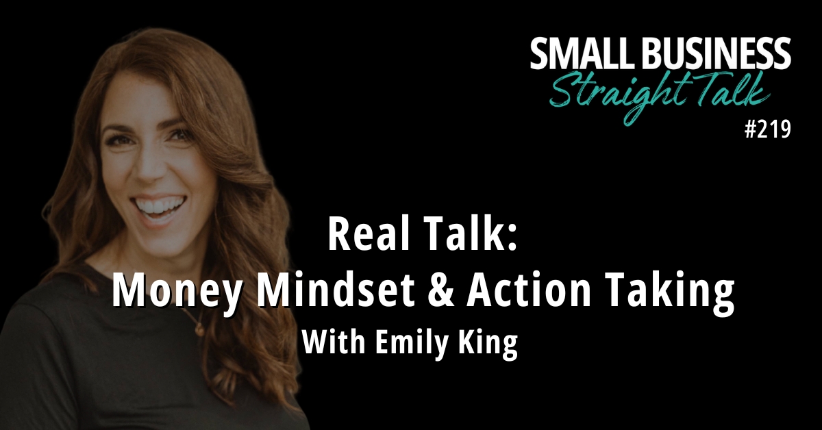 219 | Real Talk: Money Mindset & Action Taking With Emily King