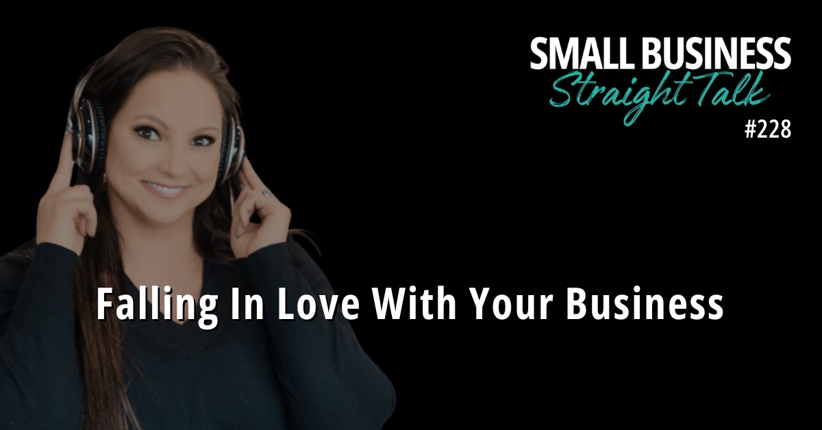 228 | Falling In Love With Your Business