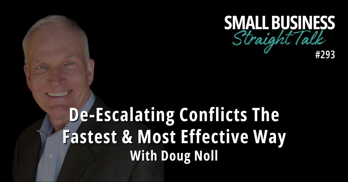 293 | De-Escalating Conflicts The Fastest & Most Effective Way With Doug Noll