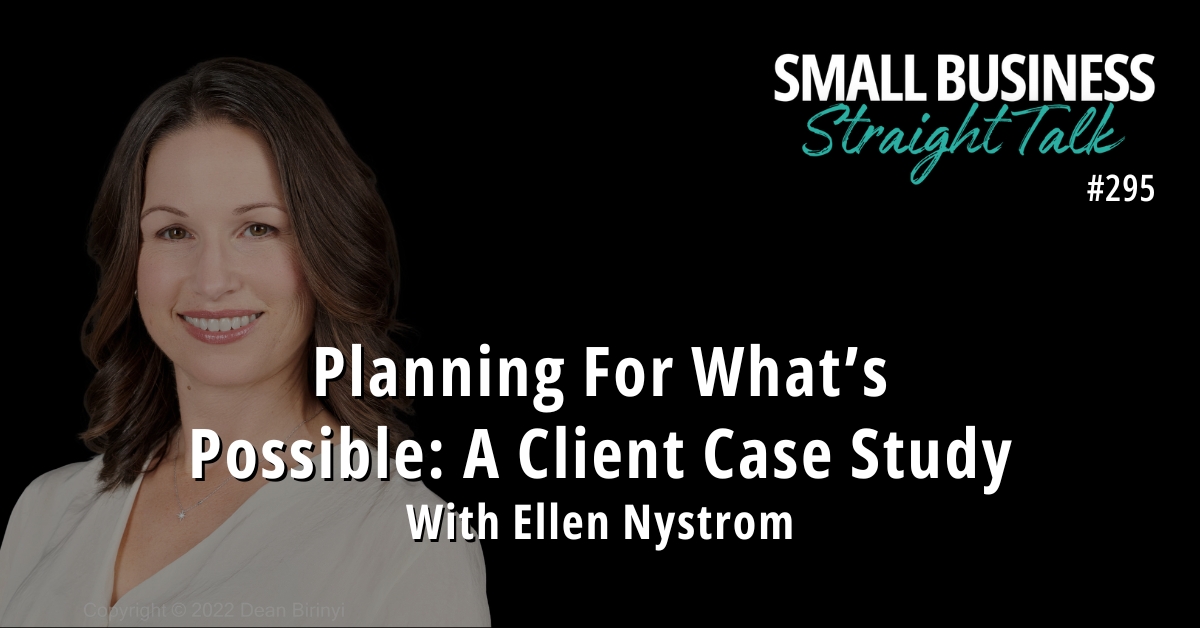 295 | Planning For What’s Possible: A Client Case Study With Ellen Nystrom
