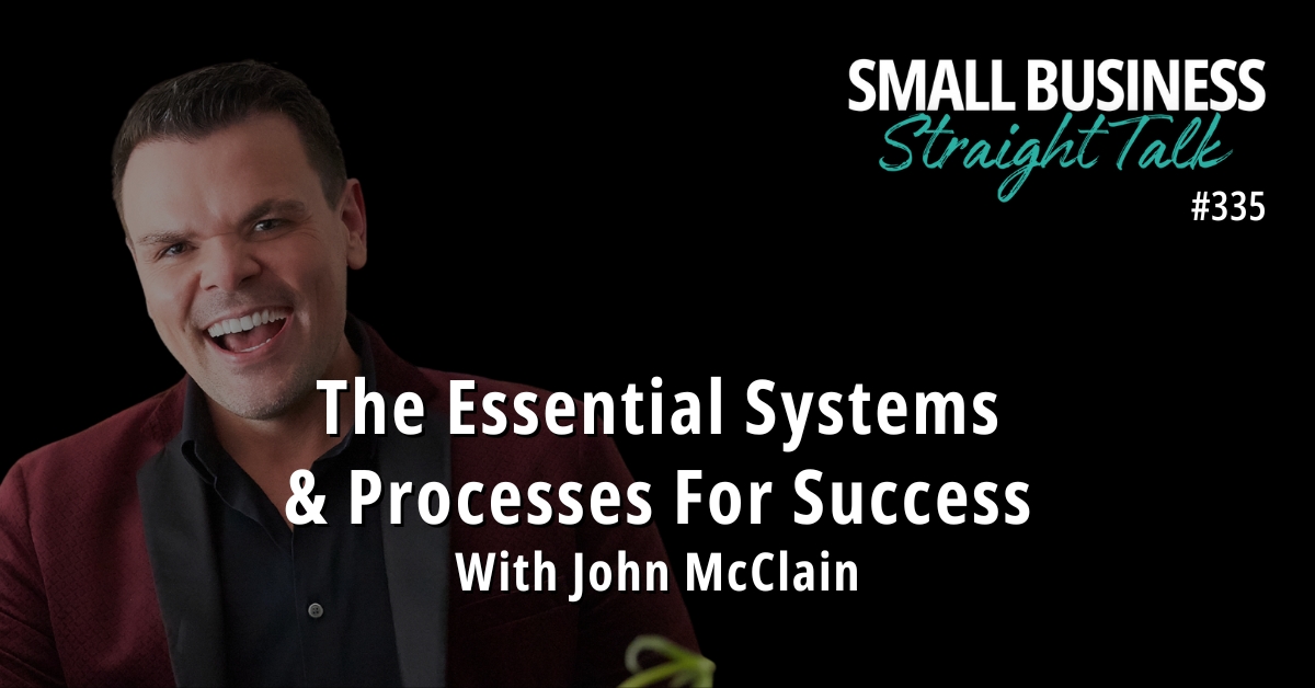 335 | The Essential Systems & Processes For Success With John McClain
