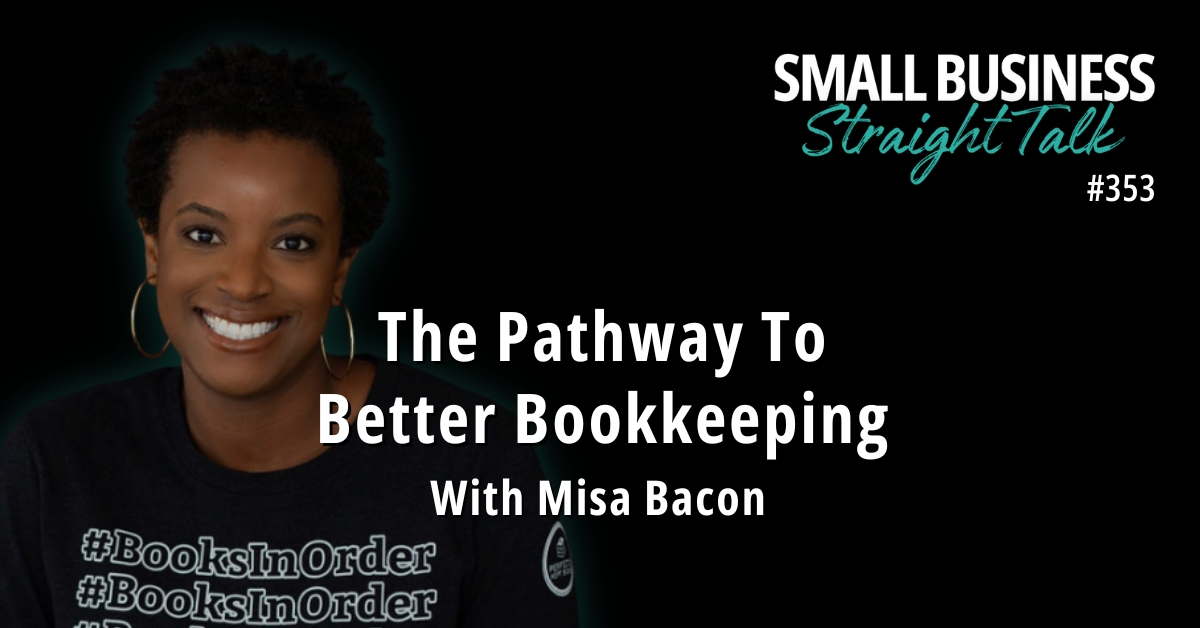 353 | The Pathway To Better Bookkeeping With Misa Bacon
