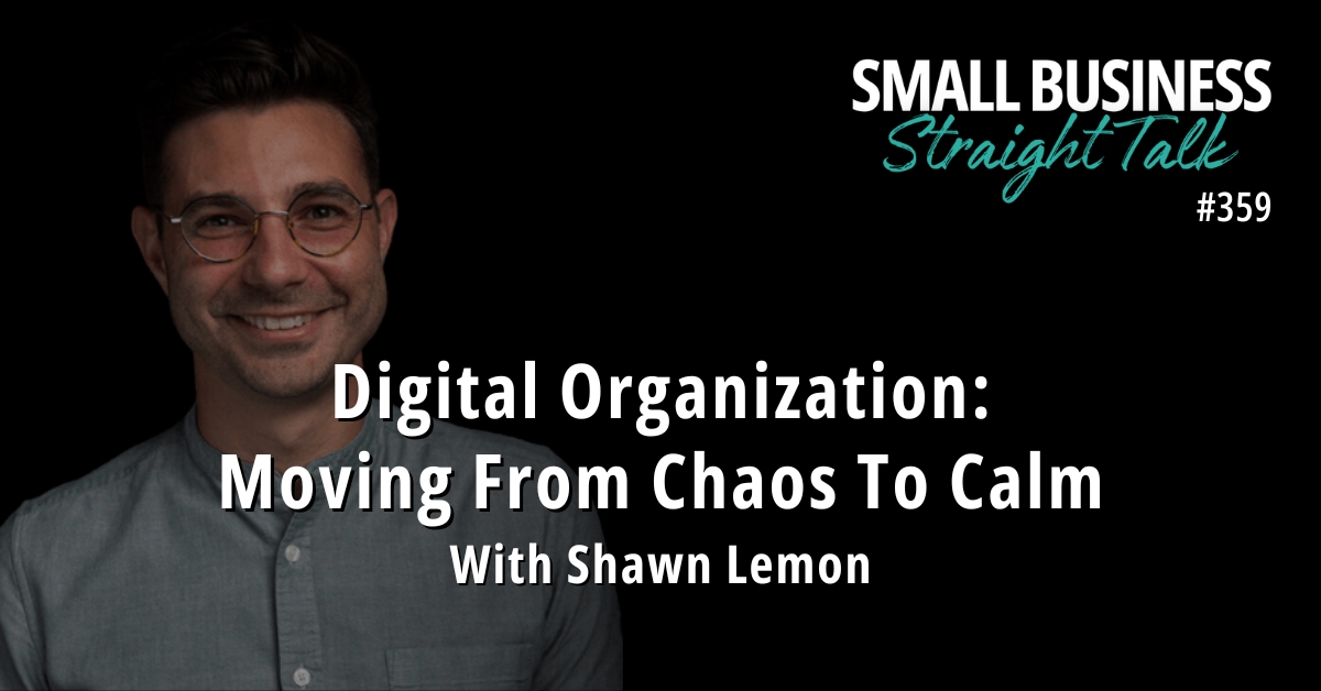 359 | Digital Organization: Moving From Chaos To Calm With Shawn Lemon