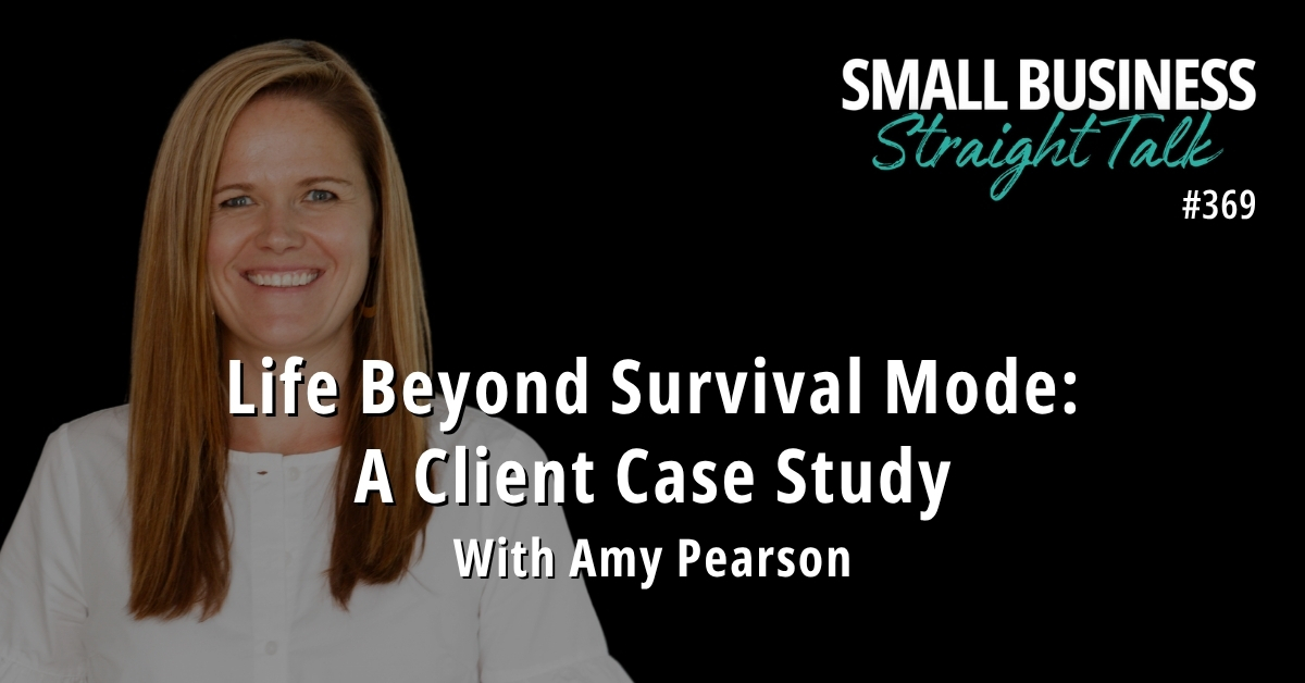 369 | Life Beyond Survival Mode: A Client Case Study With Amy Pearson