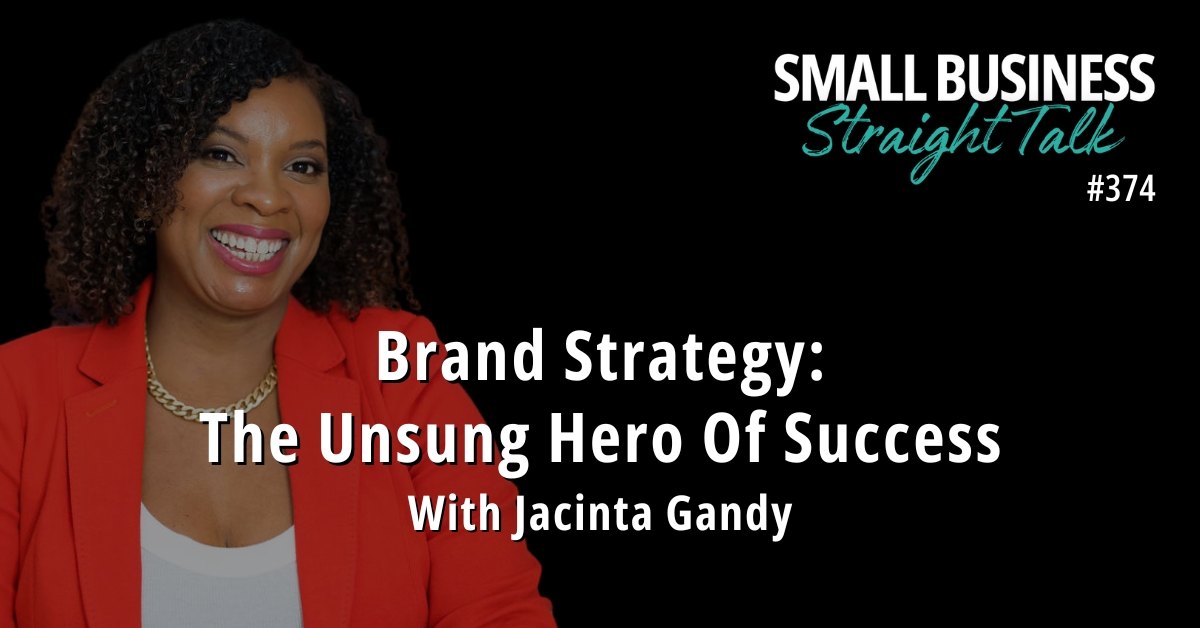 374 | Brand Strategy: The Unsung Hero Of Success With Jacinta Gandy