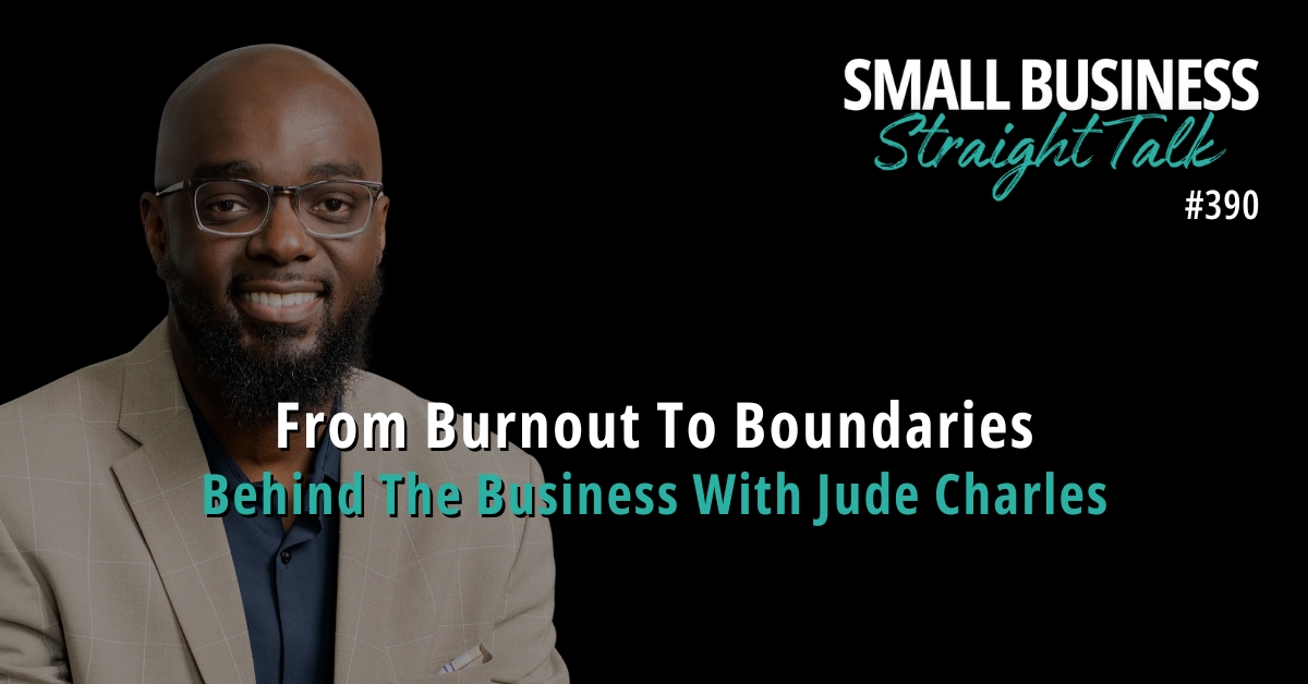 390 | From Burnout To Boundaries: Behind The Business With Jude Charles