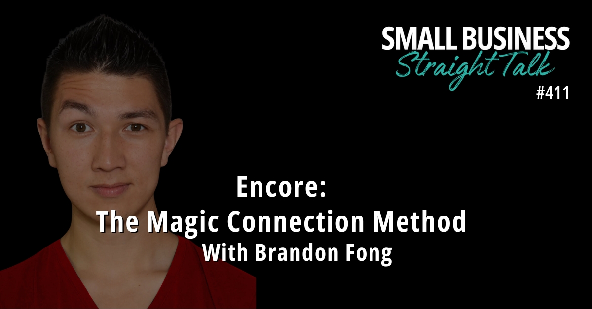 411 | Encore: The Magic Connection Method With Brandon Fong