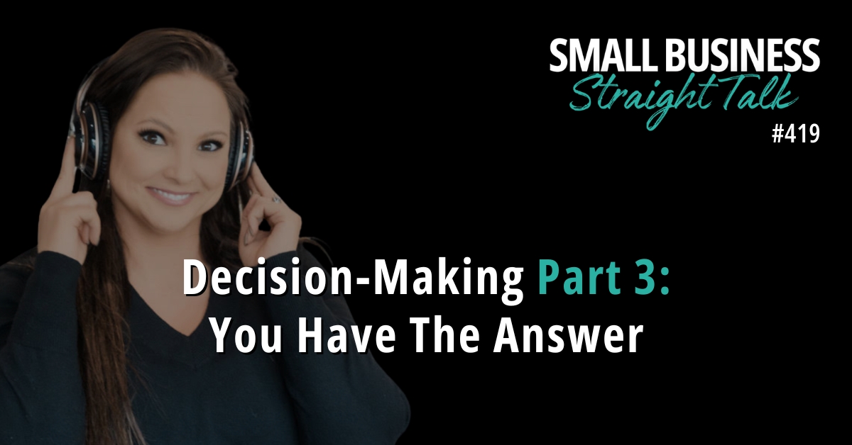 419 | Decision-Making Part 3: You Have The Answer
